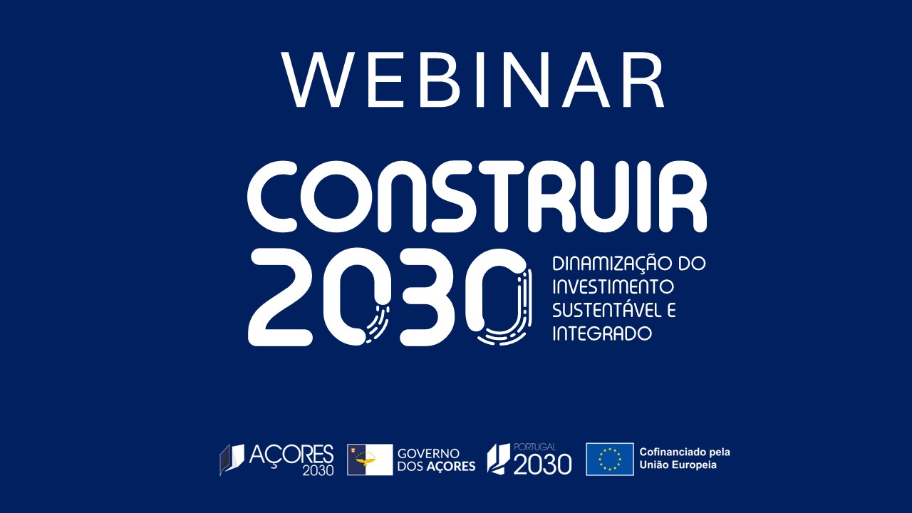 Webinar – Novo Aviso – Construir 2030 – Pequenos Negócios